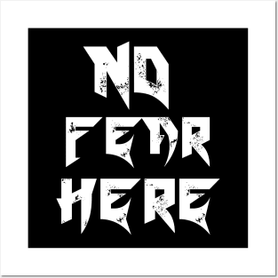 NO FEAR HERE Posters and Art